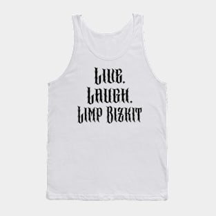 Live, Laugh, Limp Bizkit Tank Top